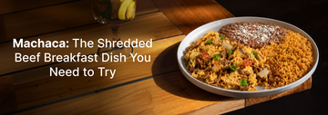 Machaca: The Shredded Beef Breakfast Dish You Need to Try
