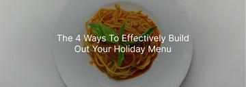 Plate of spaghetti with tomato sauce and fresh basil, overlaid with text reading 'The 4 Ways To Effectively Build Out Your Holiday Menu