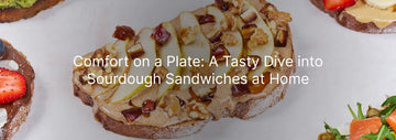 sliced sourdough toast topped with nut butter, pear slices, chopped nuts, and honey drizzle, with the text “Comfort on a Plate: A Tasty Dive into Sourdough Sandwiches at Home.”