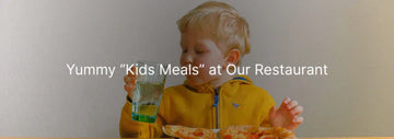 Young child in a yellow hoodie holding a glass of water at a table with pizza, with text overlay “Yummy ‘Kids Meals’ at Our Restaurant.”