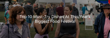 Crowd walking through an outdoor food festival with vendor tents in the background, overlaid text reads “Top 10 Must-Try Dishes At This Year’s Biggest Food Festival.”