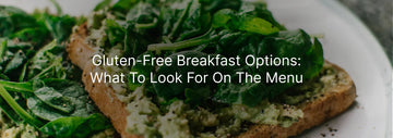 Gluten-Free Breakfast Options: What to Look for on the Menu