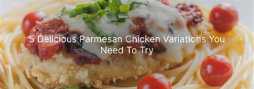 Parmesan chicken with melted cheese and basil over spaghetti with cherry tomatoes—banner for five recipe variations