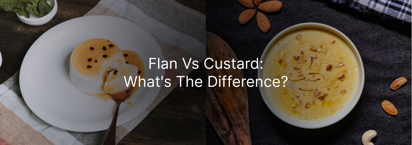 Flan vs Custard: What's the Difference?